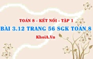 Bài 3.12 trang 56 SGK Toán 8 tập 1 Kết nối tri thức